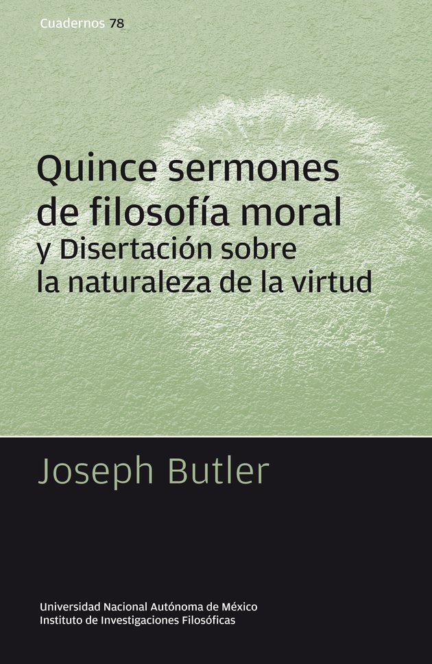 Quince sermones de la filosofia moral y disertacion sobre la naturaleza de la virtud