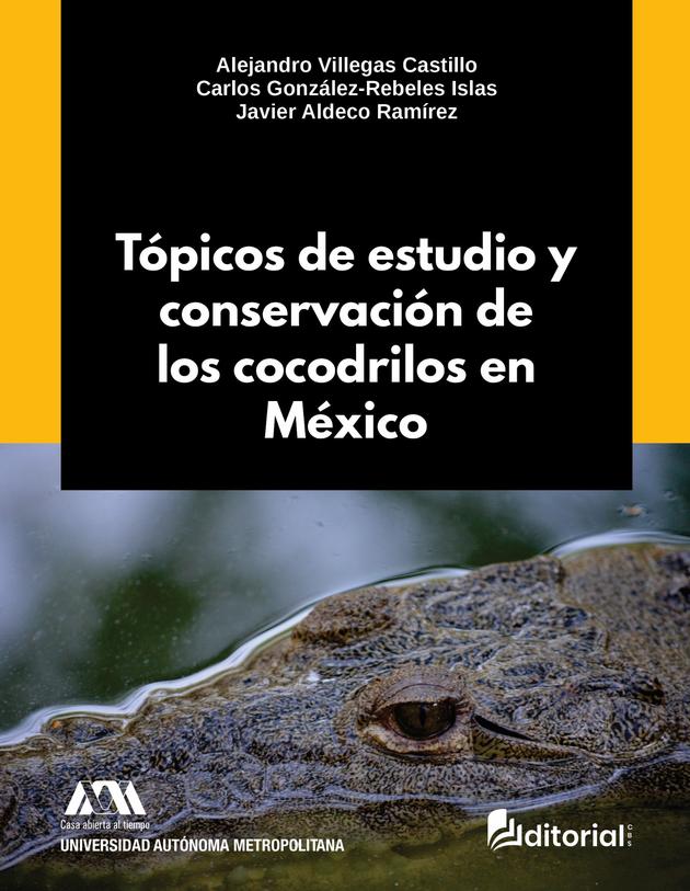 Tópicos de estudio y conservación de los cocodrilos en México